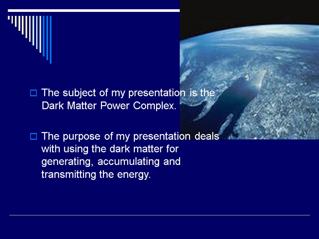 The subject of my presentation is the Dark Matter Power Complex. The purpose of